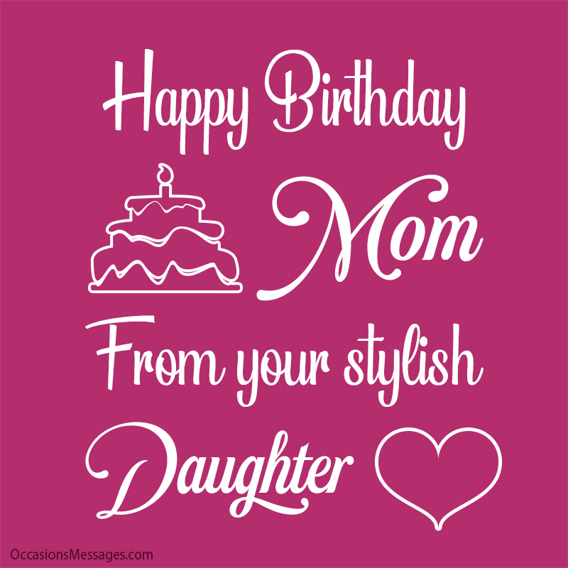 https://www.occasionsmessages.com/wp-content/uploads/2016/02/Birthday-Wishes-for-Mom-from-Daughter.jpg