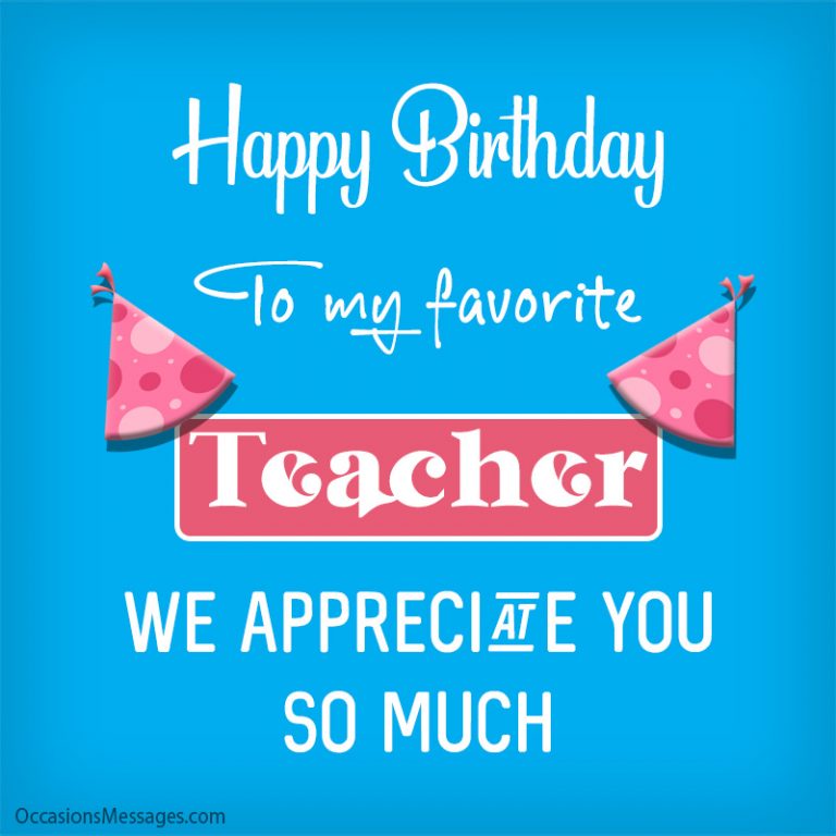 100+ Happy Birthday Wishes and Messages for Teacher