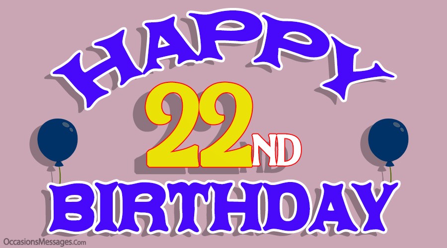 Happy 22nd Birthday Wishes For Someone Turning 22, 41% OFF