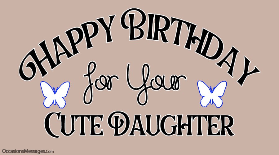 40+ Sweet Birthday Wishes for Friend’s Daughter - Occasions Messages