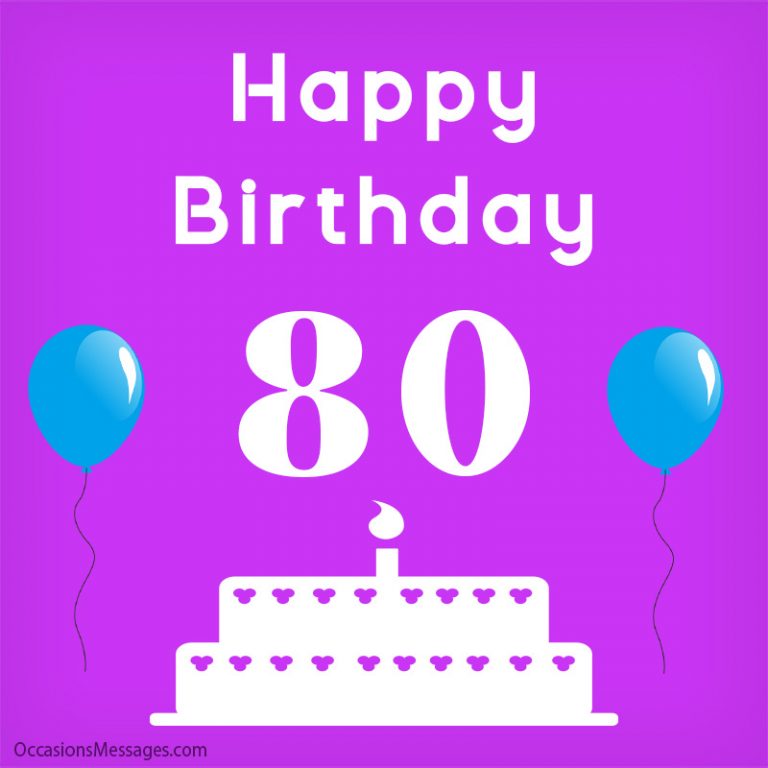 Happy 80th Birthday Wishes - Messages for 80-Year-Olds