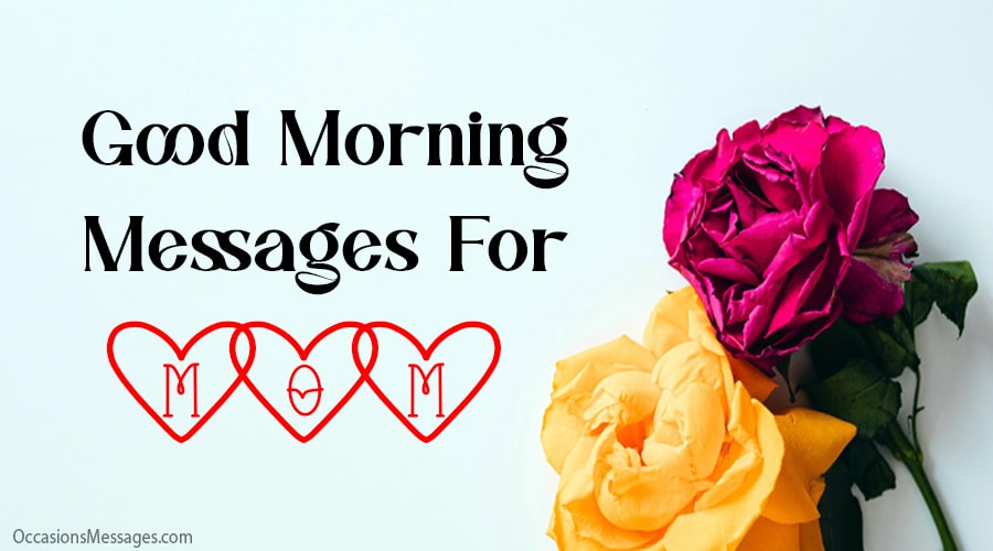 Best 40+ Good Morning Messages and Cards for Mom