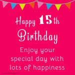 Happy 15th Birthday - Birthday Messages for 15-Year-Olds