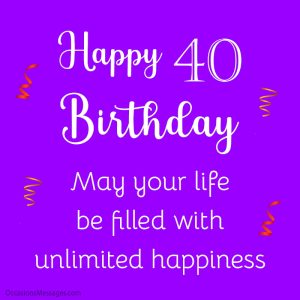 Amazing Happy 40th Birthday Wishes and Messages