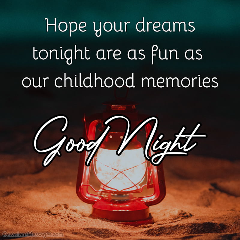 Ich hoffe, dass Ihre Träume heute Abend genauso viel Spaß machen wie unsere Kindheitserinnerungen.