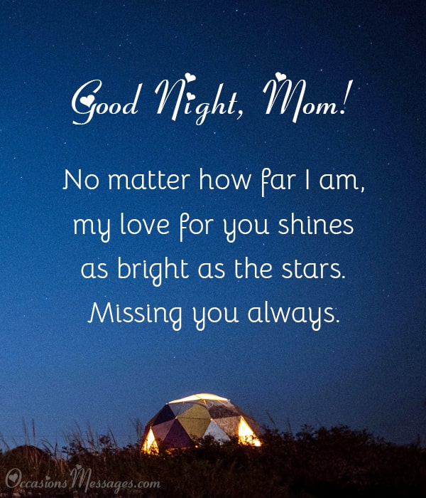 Gute Nacht Mama.  Egal wie weit ich bin, meine Liebe zu dir leuchtet so hell wie die Sterne.  Ich vermisse dich immer.